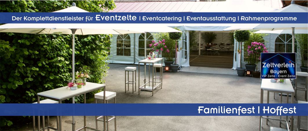 Modern möbliertes Hoffest mit Stehtischen, Sonnenschirmen und einem Festzelt für ein Familienfest im Raum München und Landshut.